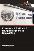 Programmi ONU per i rifugiati afghani in Kazakistan Programmi ONU per i rifugiati afghani in Kazakistan