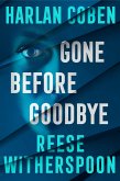 Gone Before Goodbye Gone Before Goodbye