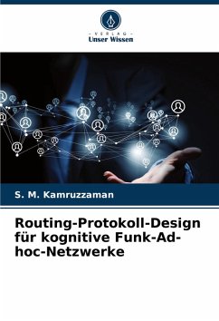 Routing-Protokoll-Design für kognitive Funk-Ad-hoc-Netzwerke - Kamruzzaman, S. M.