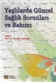 Yaslilarda Güncel Saglik Sorunlari ve Bakimi Yaslilarda Güncel Saglik Sorunlari ve Bakimi