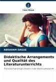 Didaktische Arrangements und Qualität des Literaturunterrichts Didaktische Arrangements und Qualität des Literaturunterrichts