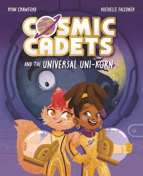 Cosmic Cadets and the Universal Uni-korn Cosmic Cadets and the Universal Uni-korn