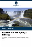 Geschichte des Iguaçu-Flusses Geschichte des Iguaçu-Flusses