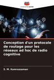 Conception d'un protocole de routage pour les réseaux ad hoc de radio cognitive