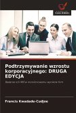 Podtrzymywanie wzrostu korporacyjnego: DRUGA EDYCJA Podtrzymywanie wzrostu korporacyjnego: DRUGA EDYCJA