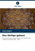 Das Heilige gebaut Das Heilige gebaut