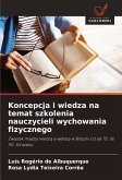 Koncepcja i wiedza na temat szkolenia nauczycieli wychowania fizycznego