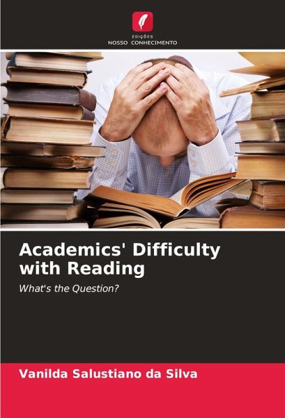 Academics' Difficulty with Reading Academics' Difficulty with Reading