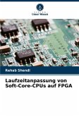 Laufzeitanpassung von Soft-Core-CPUs auf FPGA Laufzeitanpassung von Soft-Core-CPUs auf FPGA