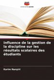 Influence de la gestion de la discipline sur les résultats scolaires des étudiants Influence de la gestion de la discipline sur les résultats scolaires des étudiants