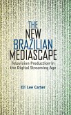 The New Brazilian Mediascape The New Brazilian Mediascape