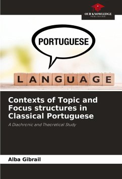 Contexts of Topic and Focus structures in Classical Portuguese - Gibrail, Alba