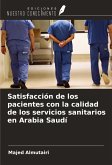 Satisfacción de los pacientes con la calidad de los servicios sanitarios en Arabia Saudí