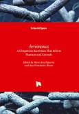 Aeromonas - A Ubiquitous Bacterium That Infects Humans and Animals Aeromonas - A Ubiquitous Bacterium That Infects Humans and Animals