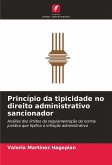 Princípio da tipicidade no direito administrativo sancionador Princípio da tipicidade no direito administrativo sancionador