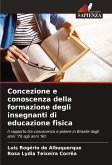 Concezione e conoscenza della formazione degli insegnanti di educazione fisica Concezione e conoscenza della formazione degli insegnanti di educazione fisica