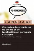 Contextes des structures de thème et de focalisation en portugais classique