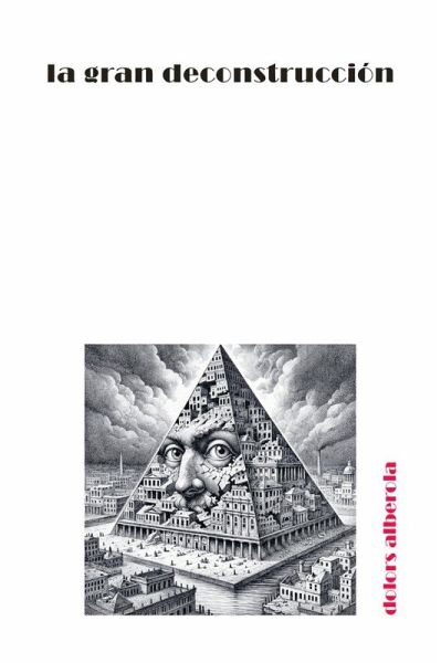 GRAN DECONSTRUCCION, LA.(POESIA)