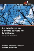 Le debolezze del sistema carcerario brasiliano Le debolezze del sistema carcerario brasiliano