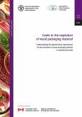 Guide to Regulation of Wood Packaging Material: Understanding the Phytosanitary Requirements for the Movement of Wood Packaging Material in International Trade (eBook, ePUB)