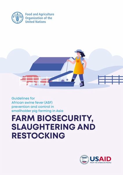 Guidelines for African Swine Fever (ASF) prevention and Control in Smallholder Pig Farming in Asia: Farm Biosecurity, Slaughtering and Restocking (eBook, ePUB) Guidelines for African Swine Fever (ASF) prevention and Control in Smallholder Pig Farming in Asia: Farm Biosecurity, Slaughtering and Restocking (eBook, ePUB)