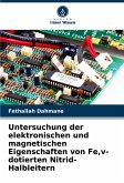 Untersuchung der elektronischen und magnetischen Eigenschaften von Fe,v-dotierten Nitrid-Halbleitern Untersuchung der elektronischen und magnetischen Eigenschaften von Fe,v-dotierten Nitrid-Halbleitern