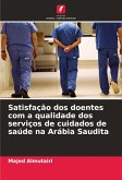 Satisfação dos doentes com a qualidade dos serviços de cuidados de saúde na Arábia Saudita Satisfação dos doentes com a qualidade dos serviços de cuidados de saúde na Arábia Saudita