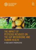 The Impact of Pesticide Residues on the Gut Microbiome and Human Health: A Food Safety Perspective (eBook, ePUB)