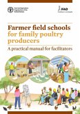 Farmer Field Schools for Family Poultry Producers: A Practical Manual for Facilitators (eBook, ePUB)