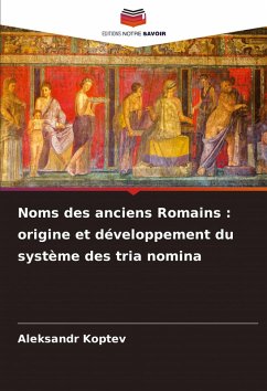 Cover Noms des anciens Romains : origine et développement du système des tria nomina