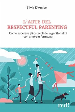 L'arte del respectful parenting (eBook, ePUB) - D'Amico, Silvia