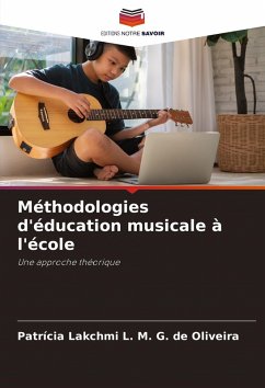 Méthodologies d'éducation musicale à l'école - L. M. G. de Oliveira, Patrícia Lakchmi Méthodologies d'éducation musicale à l'école - L. M. G. de Oliveira, Patrícia Lakchmi