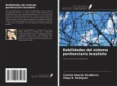 Debilidades del sistema penitenciario brasileño Debilidades del sistema penitenciario brasileño