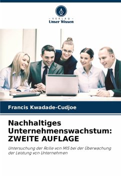 Nachhaltiges Unternehmenswachstum: ZWEITE AUFLAGE - Kwadade-Cudjoe, Francis