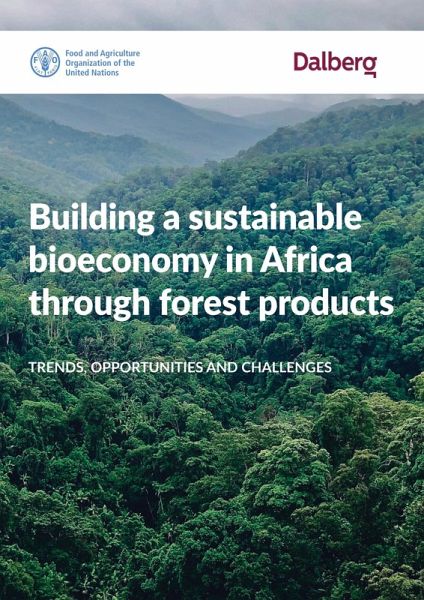 Building a Sustainable Bioeconomy in Africa through Forest Products: Trends, Opportunities and Challenges (eBook, ePUB) Building a Sustainable Bioeconomy in Africa through Forest Products: Trends, Opportunities and Challenges (eBook, ePUB)