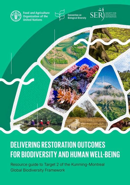 Delivering Restoration Outcomes for Biodiversity and Human Well-Being: Resource Guide to Target 2 of the Kunming-Montreal Global Biodiversity Framework (eBook, ePUB) Delivering Restoration Outcomes for Biodiversity and Human Well-Being: Resource Guide to Target 2 of the Kunming-Montreal Global Biodiversity Framework (eBook, ePUB)
