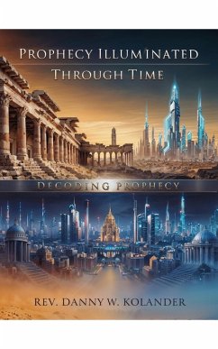 Cover Prophecy Illuminated Through Time (eBook, ePUB)