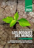 El estado de los bosques del mundo 2024: Innovaciones en el sector forestal para lograr un futuro más sostenible (eBook, ePUB) El estado de los bosques del mundo 2024: Innovaciones en el sector forestal para lograr un futuro más sostenible (eBook, ePUB)