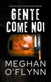 Gente Come Noi: Una Raccolta di Racconti Oscuri (eBook, ePUB)