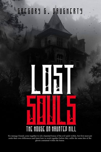 Lost Souls: The House On The Haunted Hill (eBook, ePUB) Lost Souls: The House On The Haunted Hill (eBook, ePUB)