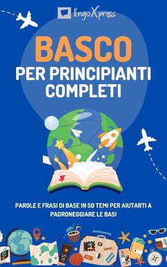 Basco per principianti completi (eBook, ePUB) - Lingoxpress