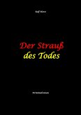 Der Strauß des Todes: hochfunktionaler Autismus, Studentenheim, Bloßstellen, Videos im Netz, Mord, Hundesitter, Meditation, Ruhe, Teamarbeit, Overload, KTU (eBook, ePUB) Der Strauß des Todes: hochfunktionaler Autismus, Studentenheim, Bloßstellen, Videos im Netz, Mord, Hundesitter, Meditation, Ruhe, Teamarbeit, Overload, KTU (eBook, ePUB)