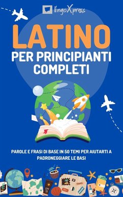 Latino per principianti completi (eBook, ePUB) - Lingoxpress