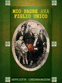 Mio padre era figlio unico (eBook, ePUB) Mio padre era figlio unico (eBook, ePUB)