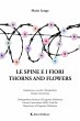 LE SPINE E I FIORI - THORNS AND FLOWERS... - Bild 1