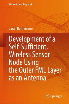 Development of a Self-Sufficient, Wireless Sensor Node Using the Outer FML Layer as an Antenna (eBook, PDF) - Bornemann, Sarah