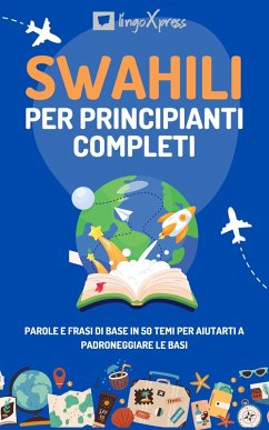 Swahili per principianti completi (eBook, ePUB) - Lingoxpress