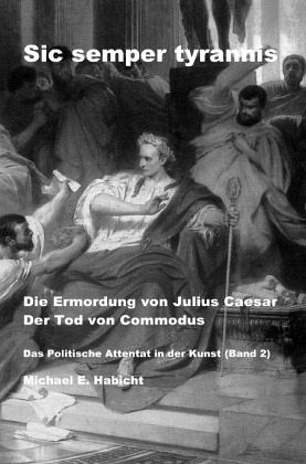 Die Ermordung von Julius Caesar. Der Tod von Commodus