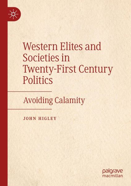 Western Elites and Societies in Twenty-First Century Politics Western Elites and Societies in Twenty-First Century Politics