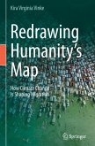 Redrawing Humanity's Map Redrawing Humanity's Map